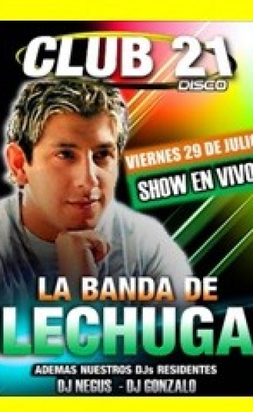 HOY VIERNES 29 LA PREVIA CLUB 21 PRESENTA  DE LA BANDA DEL LECHUGA
